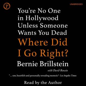 Where Did I Go Right?, Bernie Brillstein