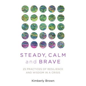 Steady, Calm, and Brave, Kimberly Brown