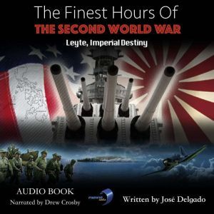 Finest Hours of The Second World War,..., Jose Delgado