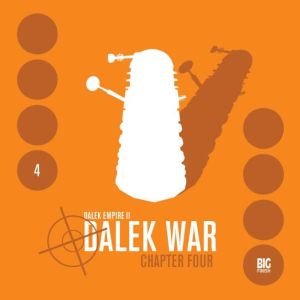 Dalek Empire 2.4 Dalek War Chapter 4, Nicholas Briggs