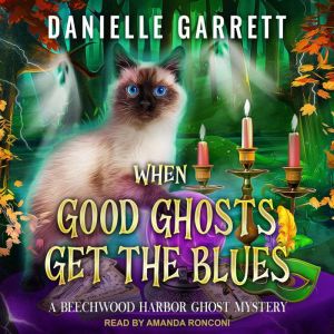 When Good Ghosts Get the Blues, Danielle Garrett