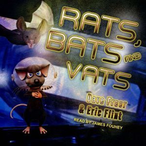 Rats, Bats and Vats, Eric Flint