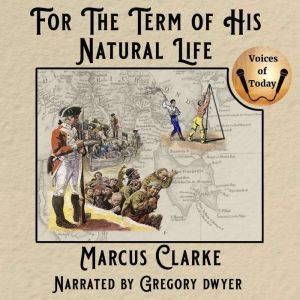For the Term of His Natural Life, Marcus Clarke