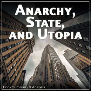 Anarchy, State, and Utopia Book Summ..., Miles Thatcher