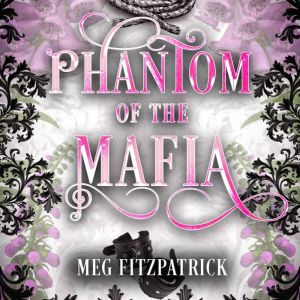 Phantom of the Mafia, Meg Fitzpatrick