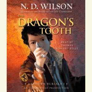 The Dragons Tooth, N. D. Wilson