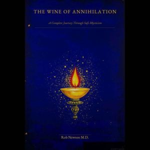 THE WINE OF ANNIHILATION, Rob Newton M.D.