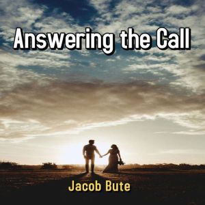 Answering the Call, Jacob Bute