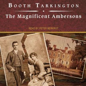 The Magnificent Ambersons, Booth Tarkington