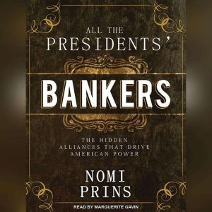 All the Presidents Bankers, Nomi Prins