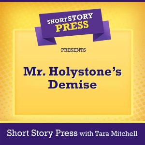 Short Story Press Presents Mr. Holyst..., Short Story Press
