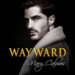 Wayward, Mary Calmes