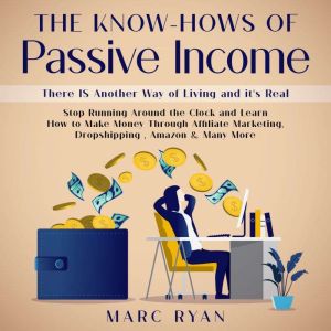 The KnowHows of Passive Income Ther..., Marc Ryan