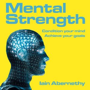 Mental Strength, Iain Abernethy