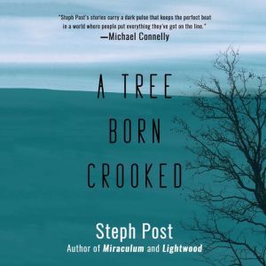Tree Born Crooked, A, Steph Post