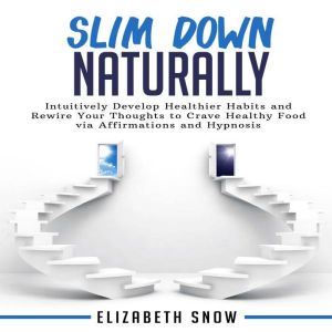 Slim Down Naturally, Elizabeth Snow