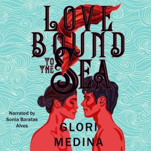 Love Bound to the Sea, Glori Medina