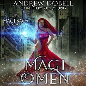 Magi Omen: An Urban Fantasy Thriller