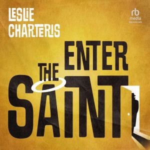 Enter the Saint, Leslie Charteris
