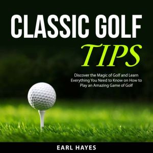 Classic Golf Tips, Earl Hayes