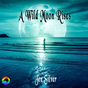A Wild Moon Rises, Jen Silver