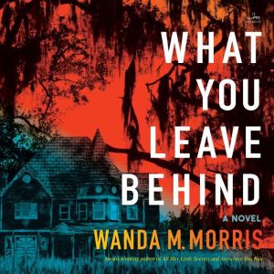 What You Leave Behind, Wanda M. Morris