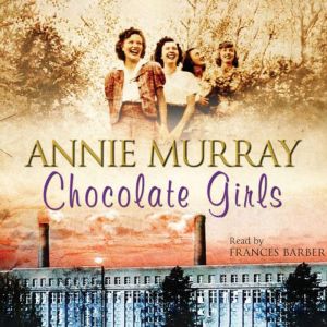 Chocolate Girls, Annie Murray