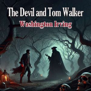 The Devil and Tom Walker, Washington Irving