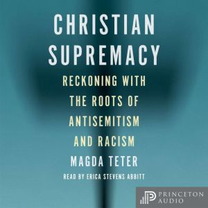 Christian Supremacy, Magda Teter
