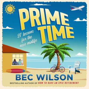 Prime Time: 27 lessons for the new midlife
