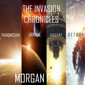 The Invasion Chronicles Books 14, Morgan Rice