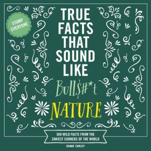 True Facts That Sound Like Bullt ..., Shane Carley