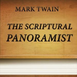 The Scriptural Panoramist, Mark Twain