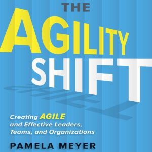The Agility Shift, Pamela Meyer