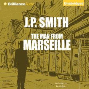 The Man From Marseille, J.P. Smith
