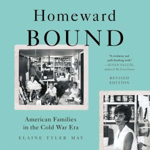Homeward Bound, Elaine Tyler May