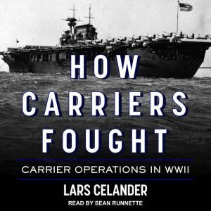 How Carriers Fought, Lars Celander