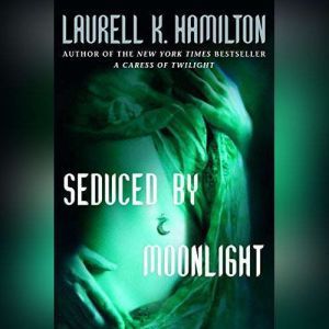 Seduced by Moonlight, Laurell K. Hamilton