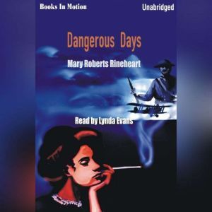 Dangerous Days, Mary Roberts Rinehart