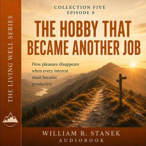 The Hobby That Became Another Job, William R. Stanek