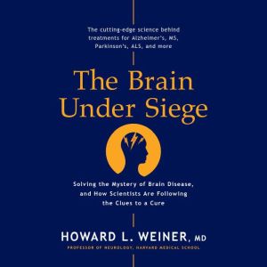 The Brain Under Siege, Howard L. Weiner