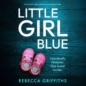 Little Girl Blue, Rebecca Griffiths