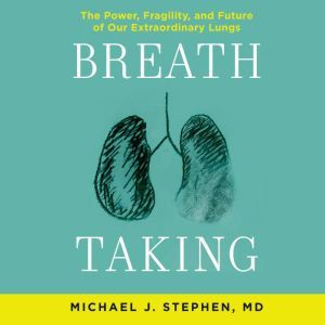 Breath Taking, Michael J. Stephen, MD
