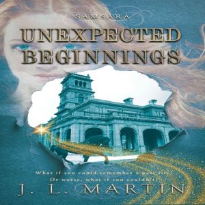 Unexpected Beginnings, J L Martin