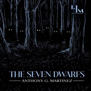 The Seven Dwarfs, Anthony G. Martinez
