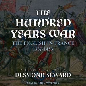 The Hundred Years War, Desmond Seward