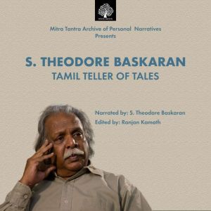 S. Theodore Baskaran Tamil Teller Of..., Ranjan Kamath