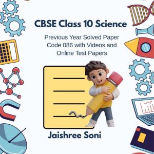 CBSE Class 10 Science Previous Year S..., Jaishree Soni