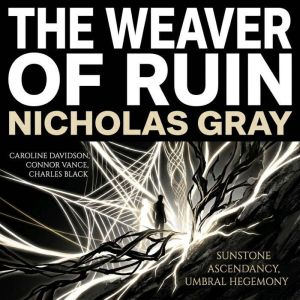 The Weaver of Ruin, Nicholas Gray
