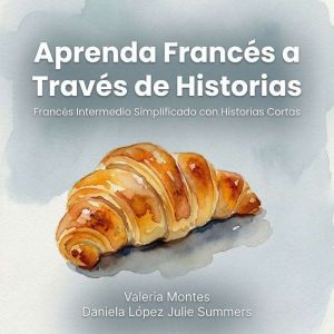 Aprenda Frances a Traves de Historias..., Valeria Montes